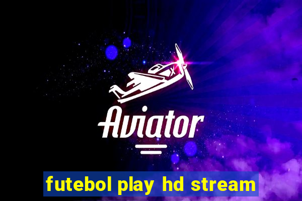 futebol play hd stream